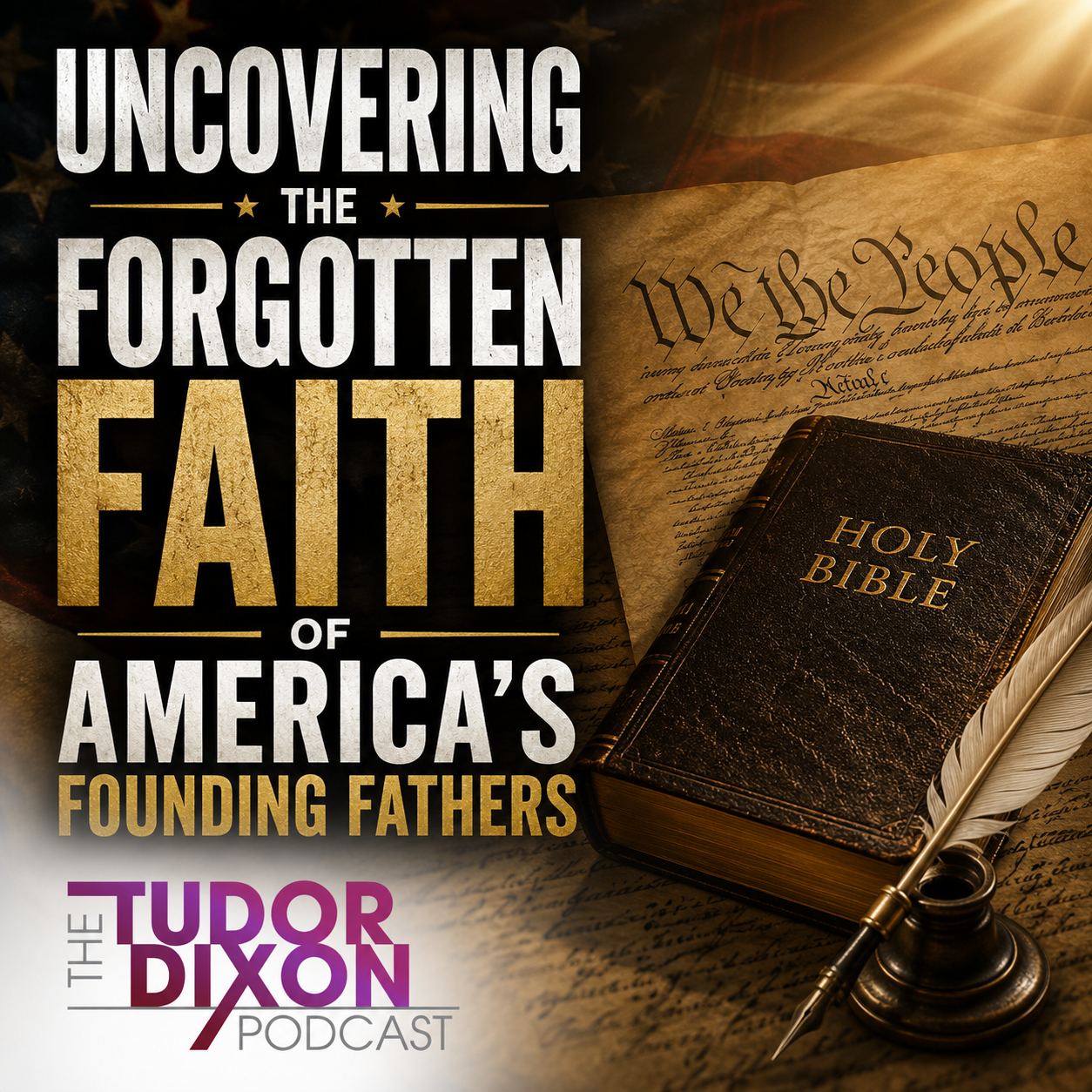 The Tudor Dixon Podcast:  Uncovering the Forgotten Faith of America's Founding Fathers