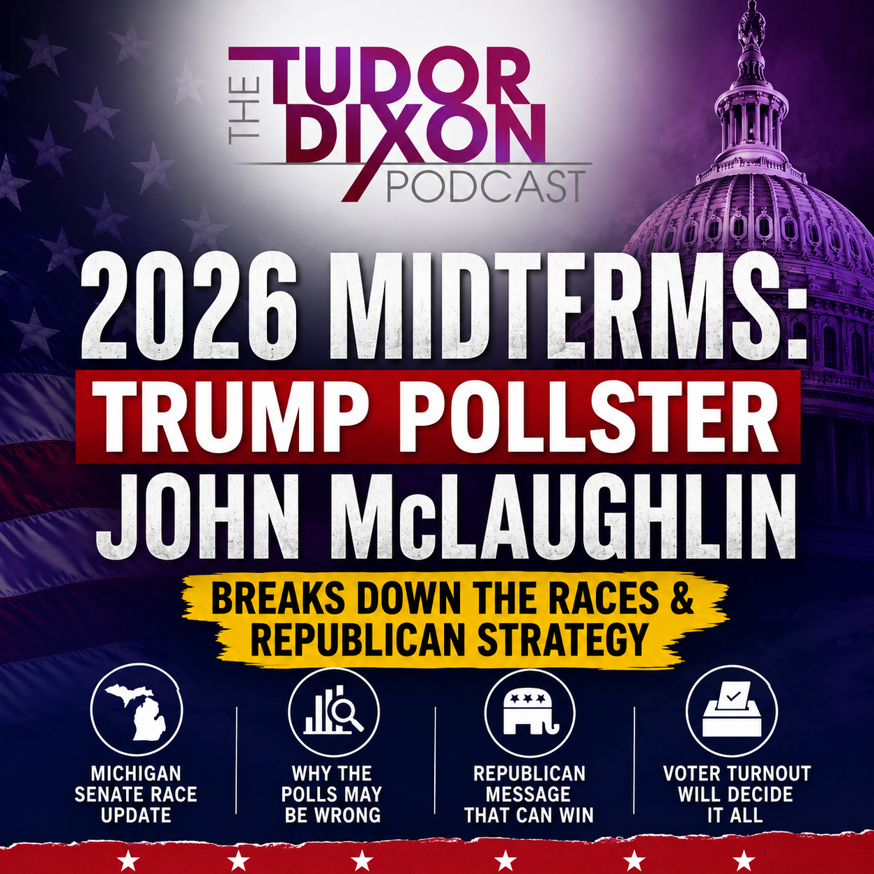 The Tudor Dixon Podcast: Trump Pollster John McLaughlin Warns Republicans Must Change Strategy