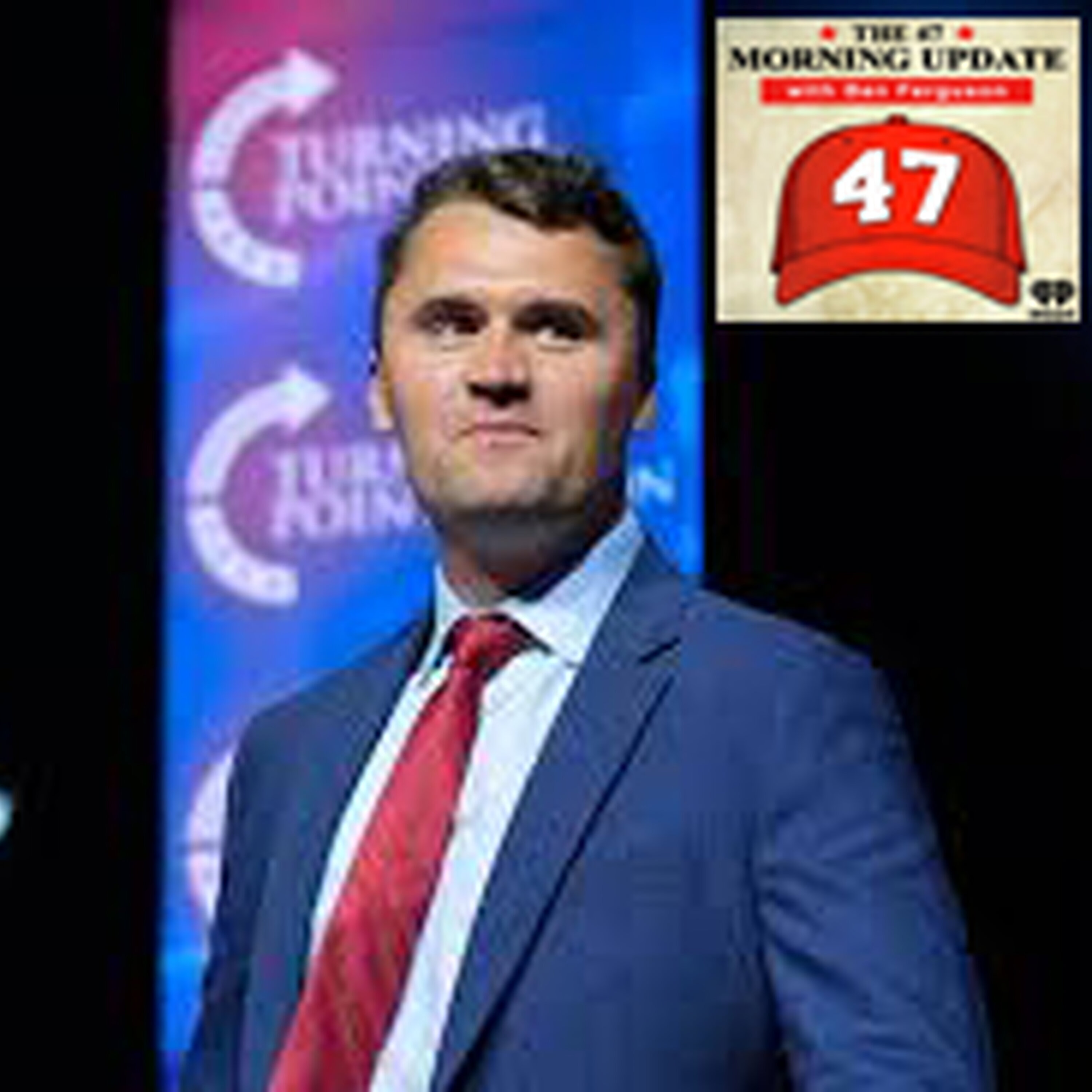 A 47 Morning Update Memorial to Charlie Kirk