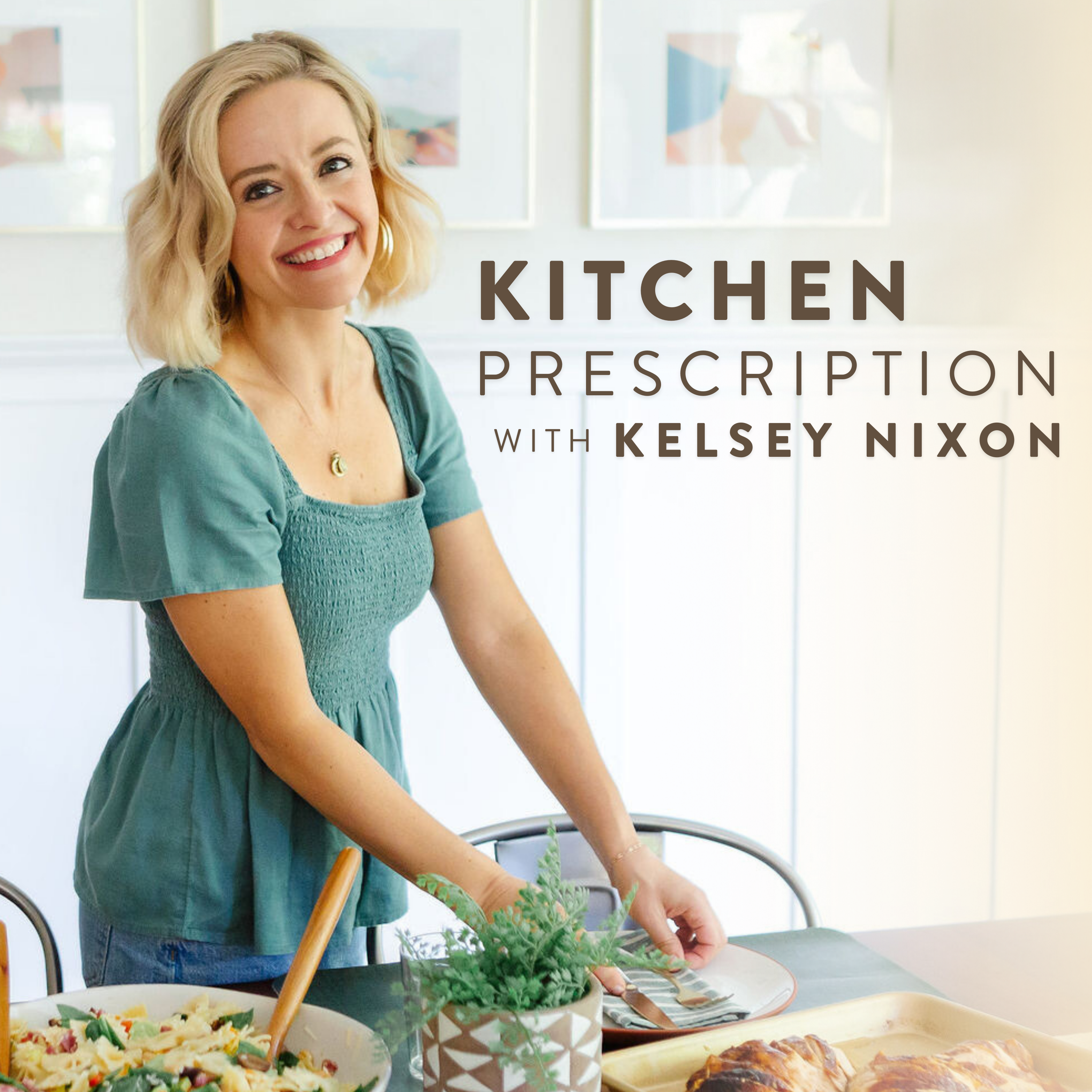 Welcome to Kitchen Prescription with Kelsey Nixon
