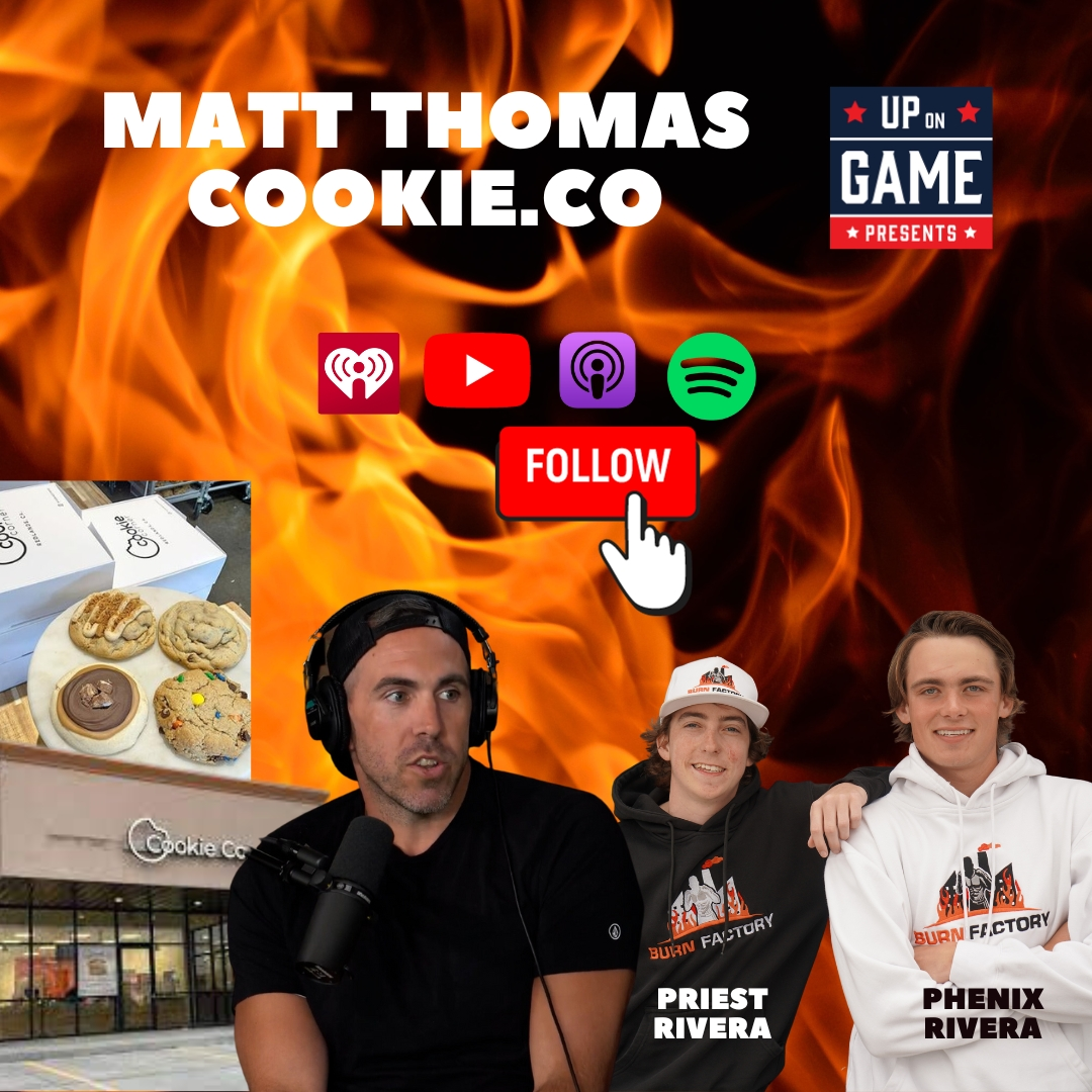 Up On Game Presents BURN FACTORY Featuring Cookie CO Matt Thomas "People Don't Fail, They Give Up"