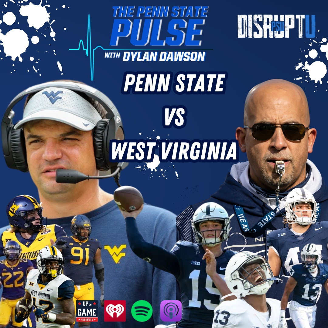 DisruptU PSU Presents The Penn State Pulse With Dylan Dawson Penn State Vs West Virginia Preview