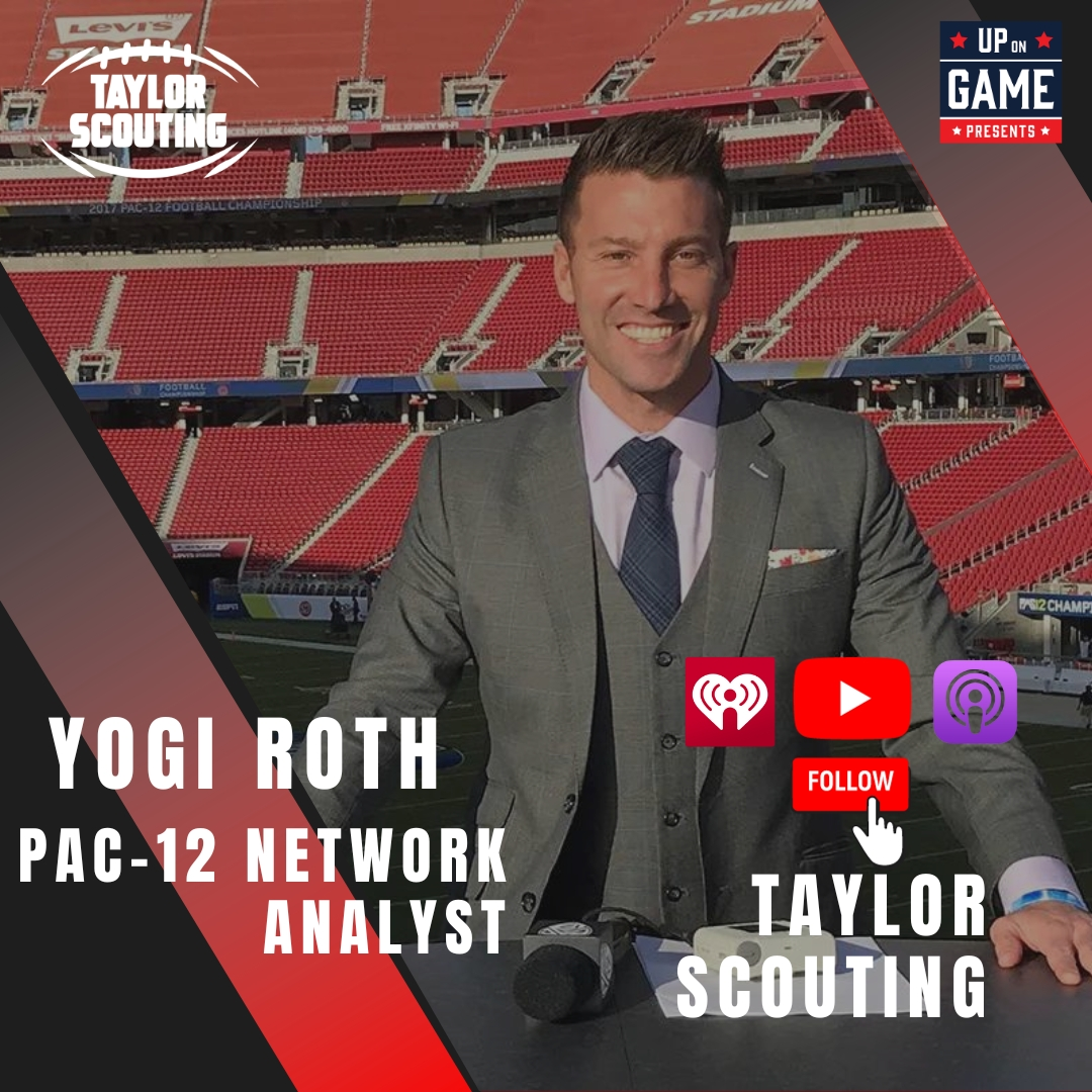 Up On Game Presents Taylor Scouting With Coach Taylor Featuring Pac 12 Network Analyst Yogi Roth episode artwork