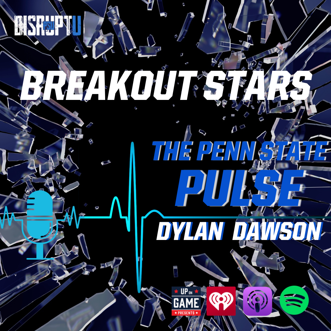 Up On Game Presents: The Penn State Pulse With Dylan Dawson 