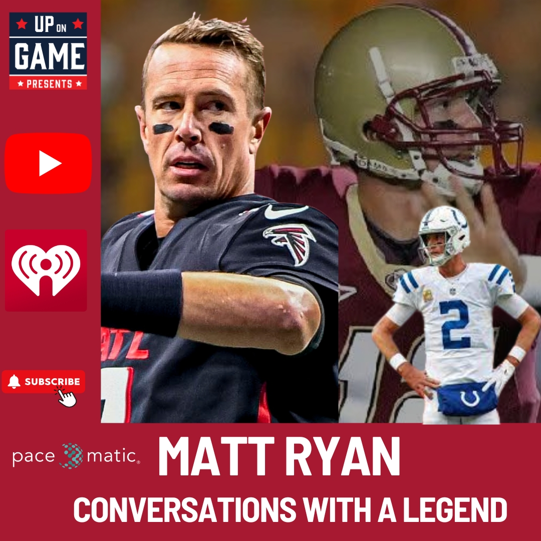 Up On Game Presents Conversations With A Legend Featuring Matt Ryan "I Was A Game Manager & Changer"