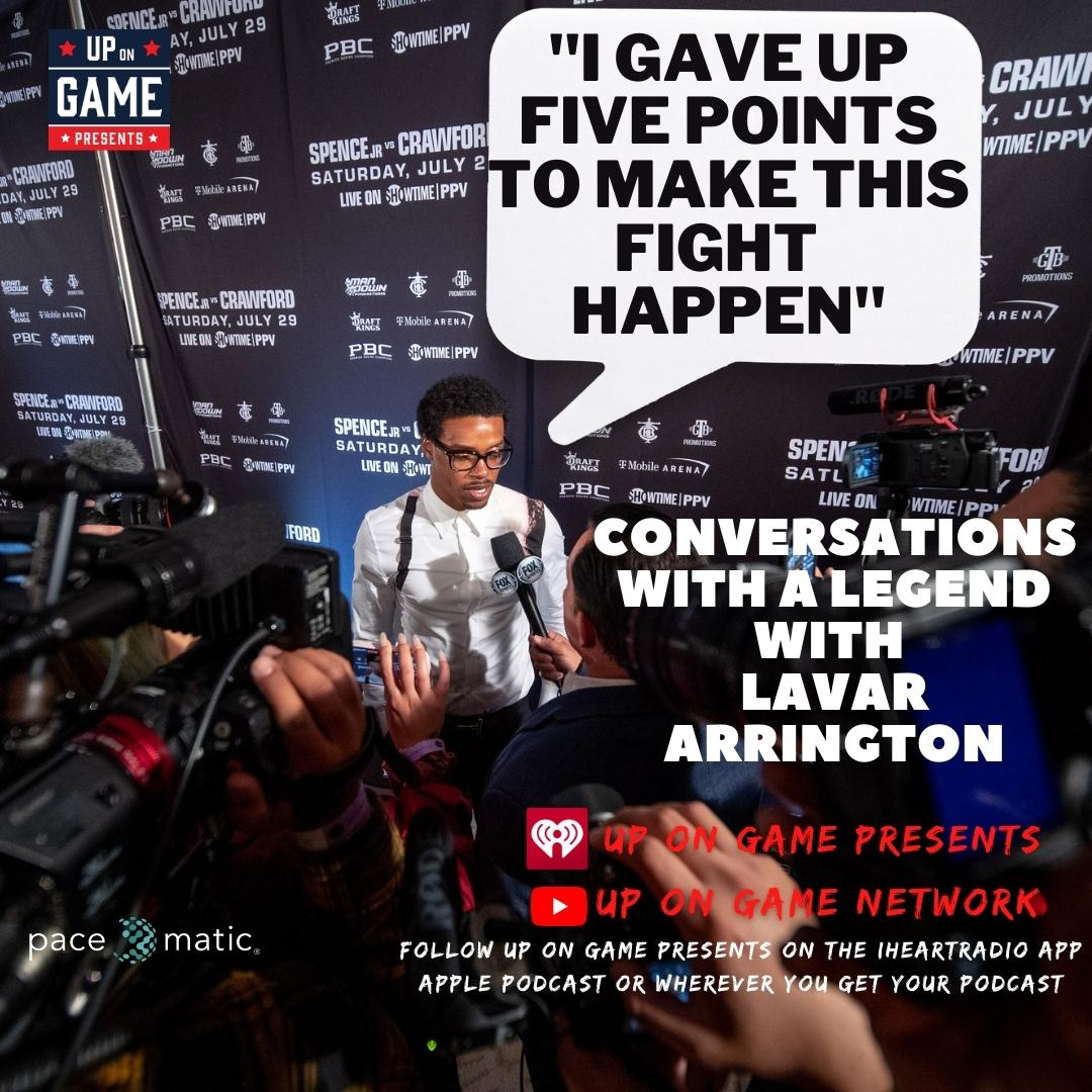 Up On Game Presents Conversations With A Legend Featuring Errol Spence "I MADE THIS FIGHT HAPPEN"