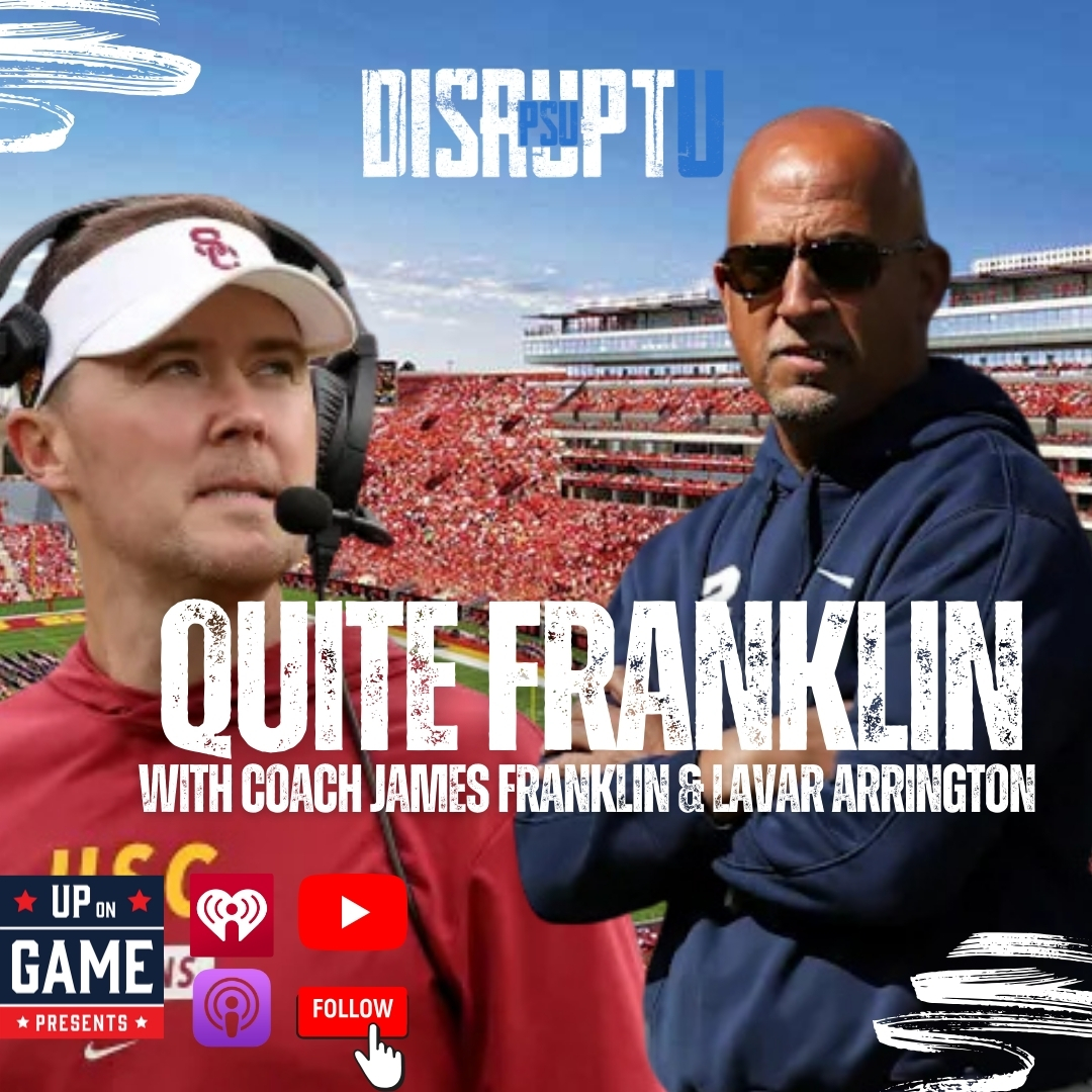 DisruptU PSU Presents Quite Franklin With LaVar Arrington And Coach James Franklin 