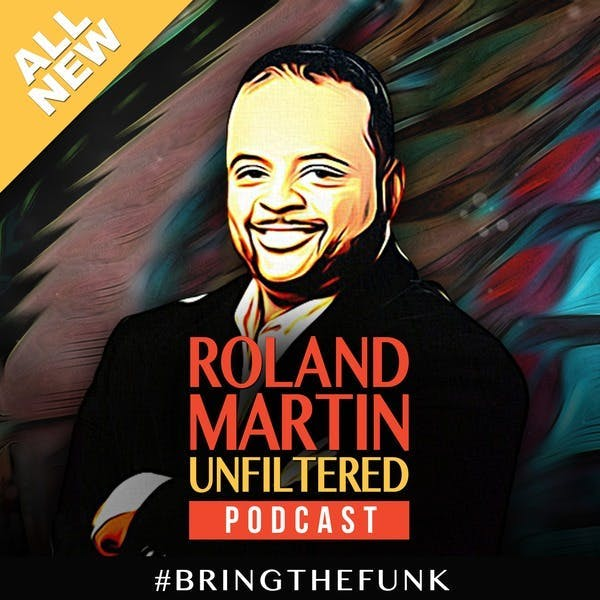 #RolandMartinUnfiltered