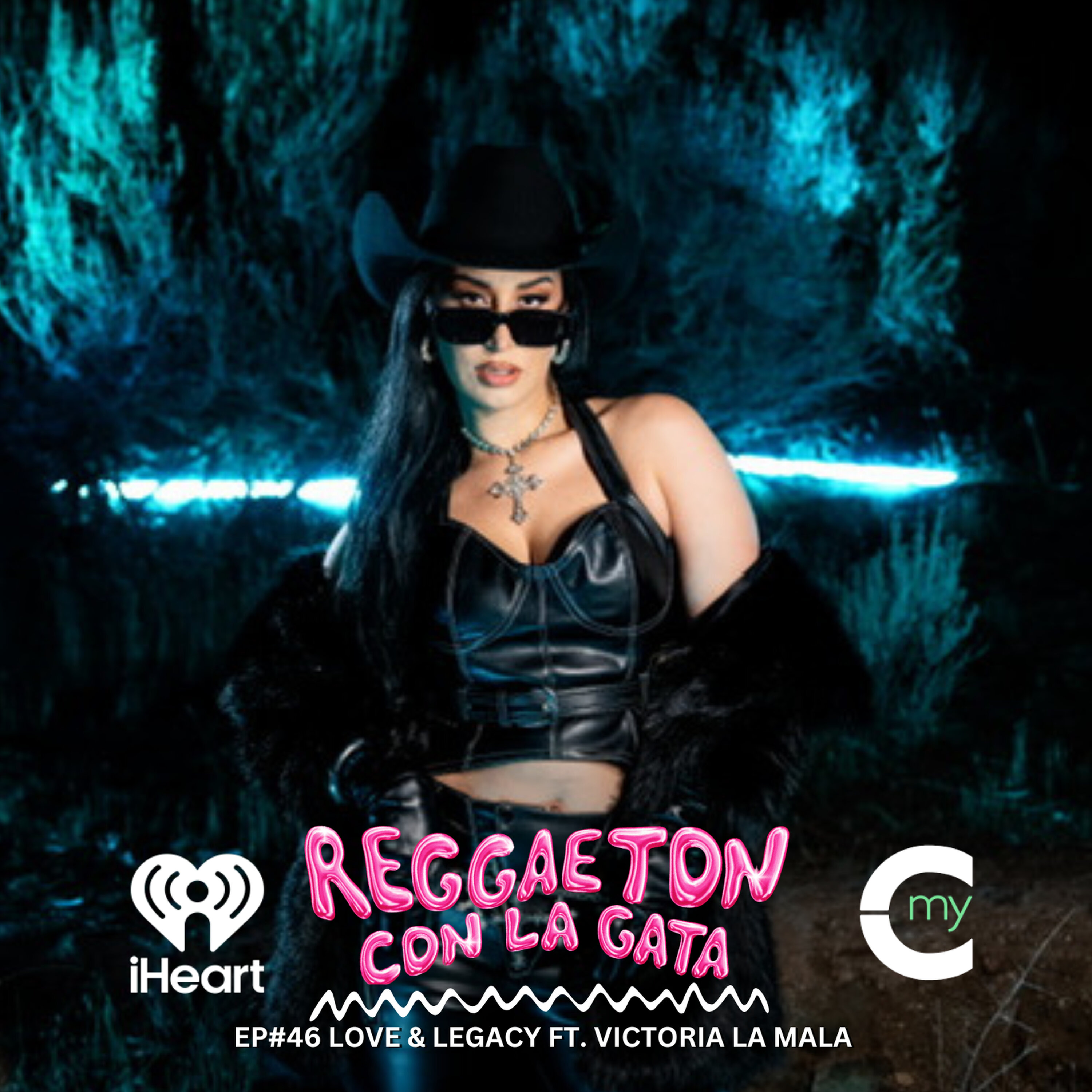 EP#46 Love And Legacy: La Mala Mentality ft. Victoria La Mala episode artwork
