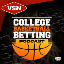 Introducing the VSiN College Basketball Betting Podcast!