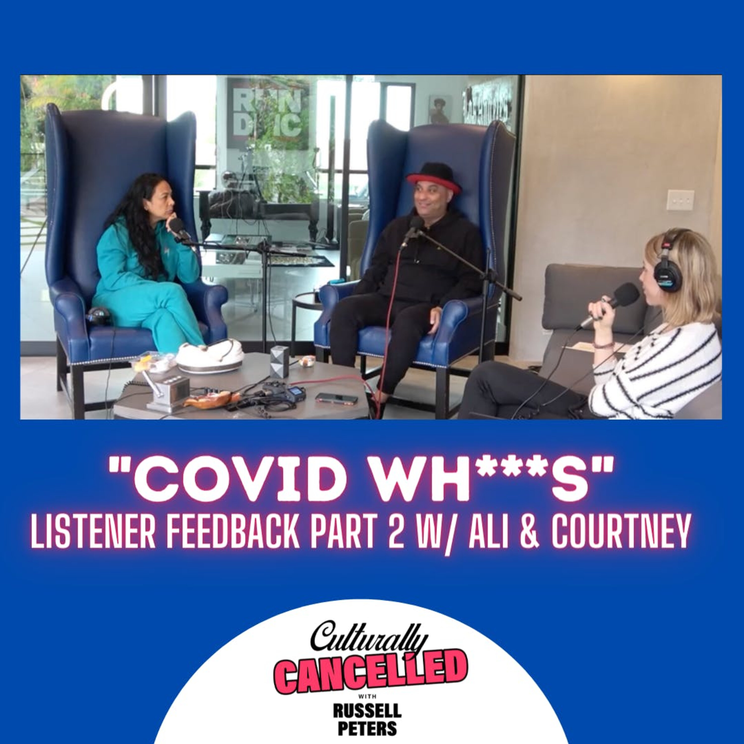 Covid Wh***s" - Listener Feedback Part 2 w/ Courtney & Ali