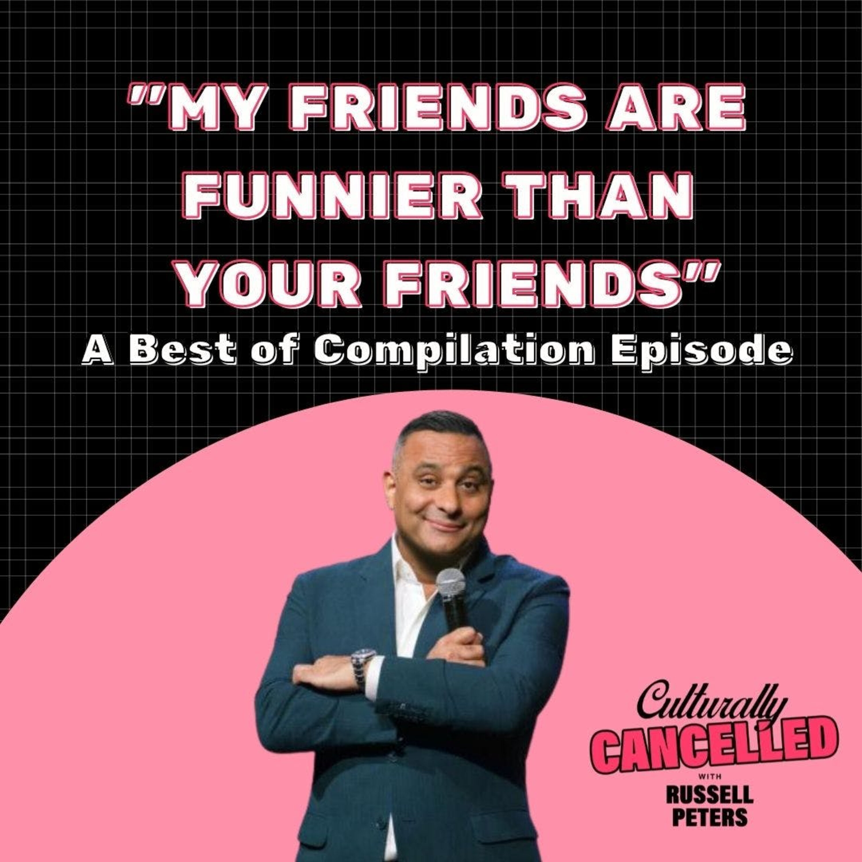 "My Friends Are Funnier Than Your Friends"- A Best of the Year Compilation Episode
