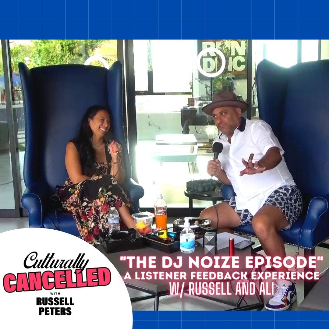 "The DJ Noize Episode: A Listener Feedback Experience" (w/ Russell & Ali)