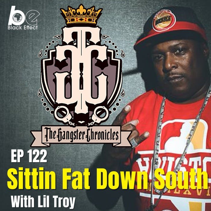 EP 122 Sittin Fat Down South with Lil Troy