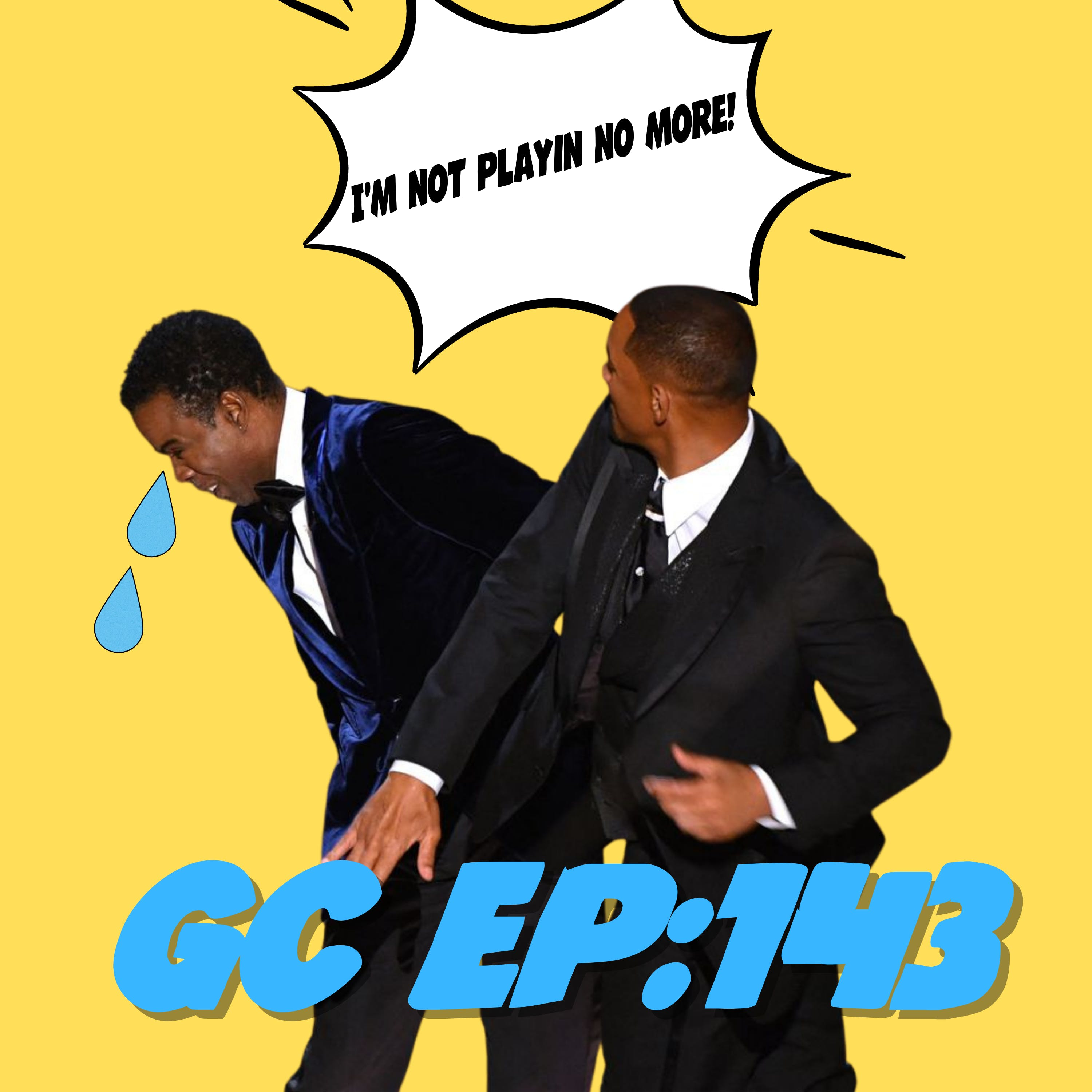 EP 143: Will out here slapping fools and Cali cutting the Reparation's check