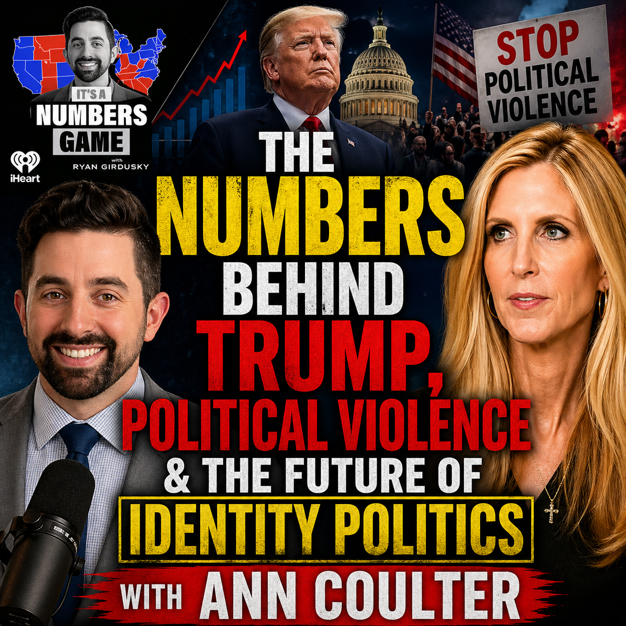 It's a Numbers Game: The Numbers Behind Trump, Political Violence & the Future of Identity Politics with Ann Coulter