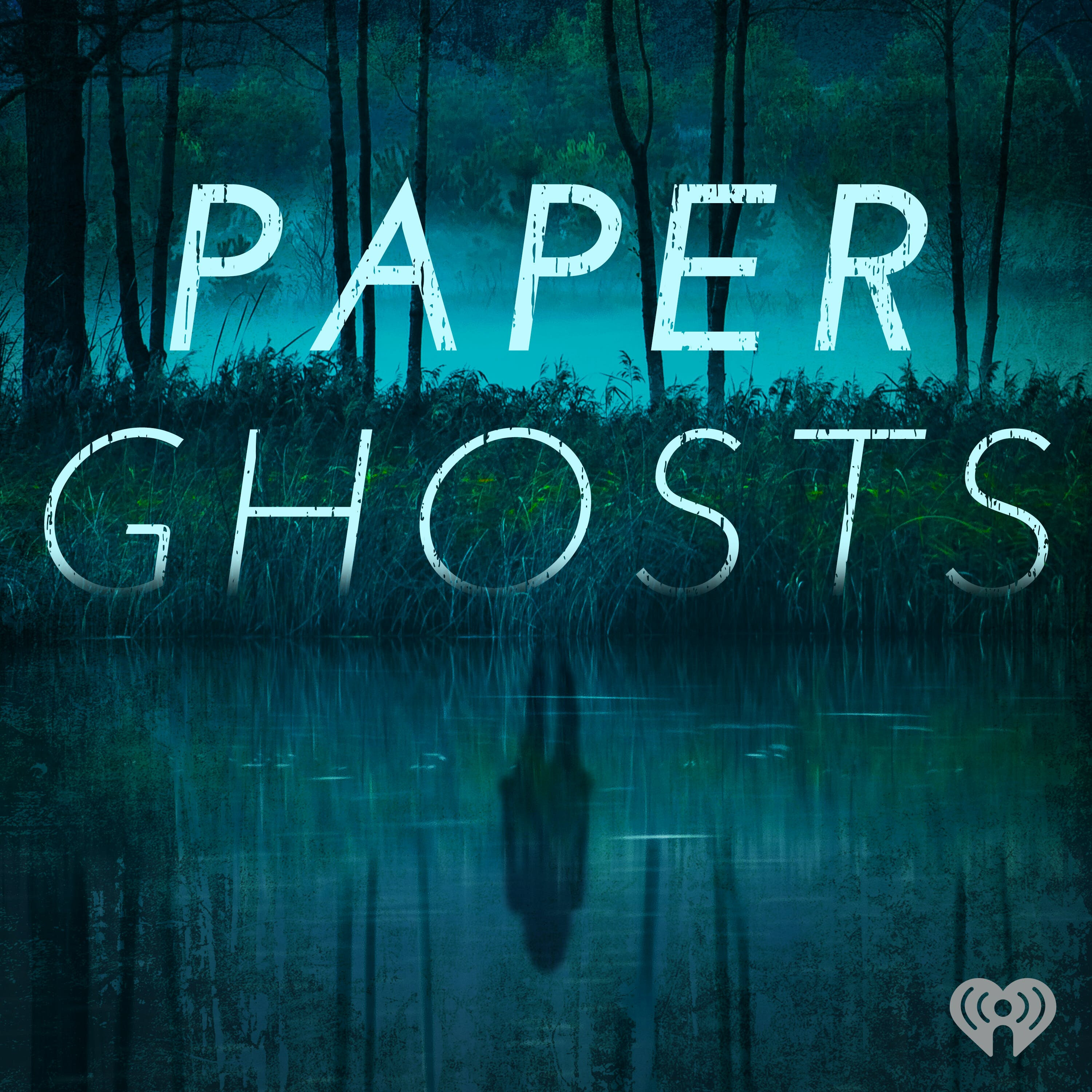 Introducing Paper Ghosts by iHeartPodcasts