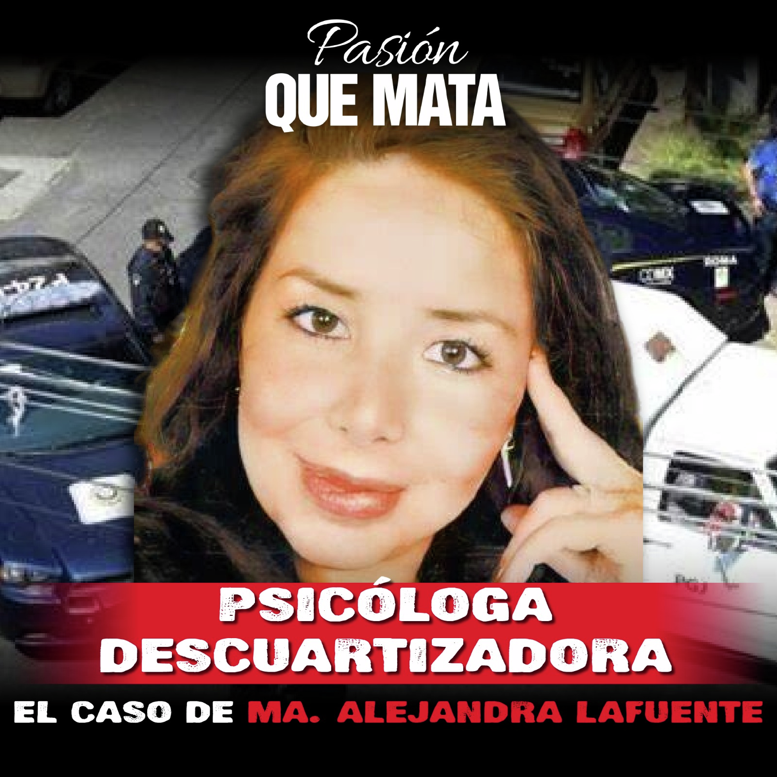 Psicóloga descuartizadora, el caso de Ma. Alejandra Lafuente