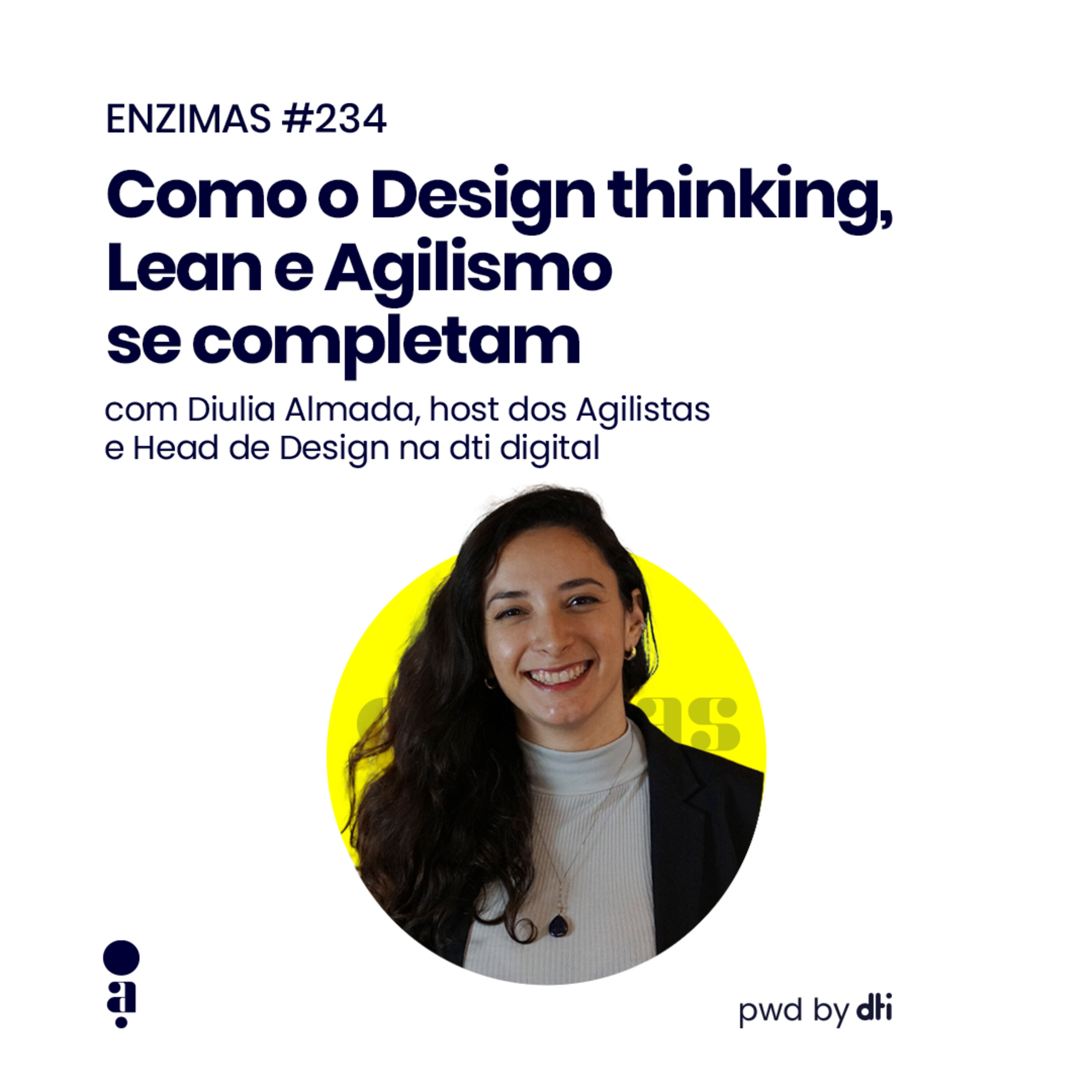 ENZIMAS #234 - Como o Design thinking, Lean e Agilismo se completam