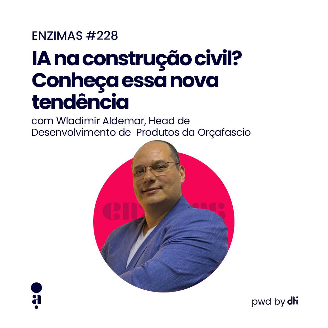 ENZIMAS #228 - IA na construção civil? Conheça essa nova tendência