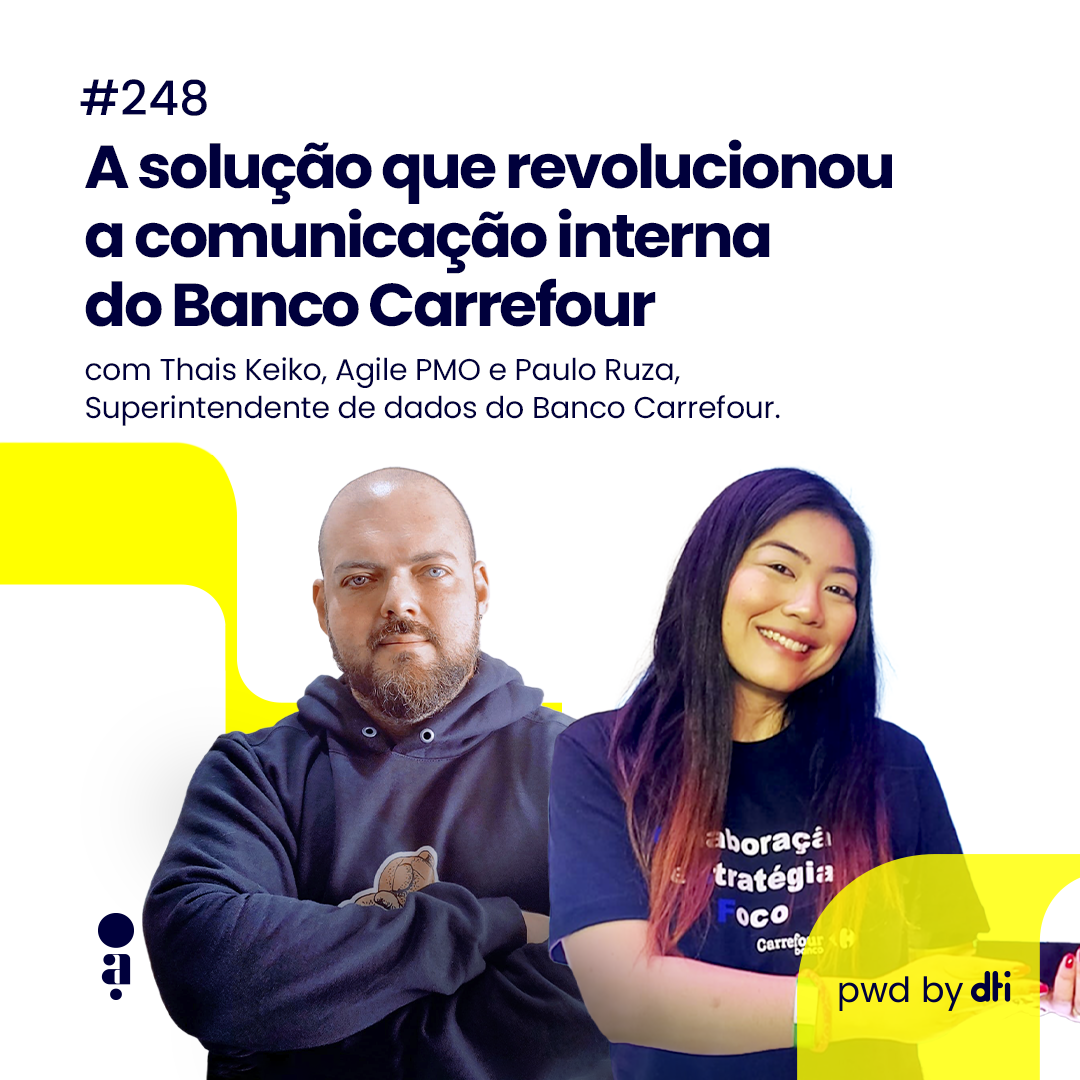 #248 - A solução que revolucionou a comunicação interna do Banco Carrefour