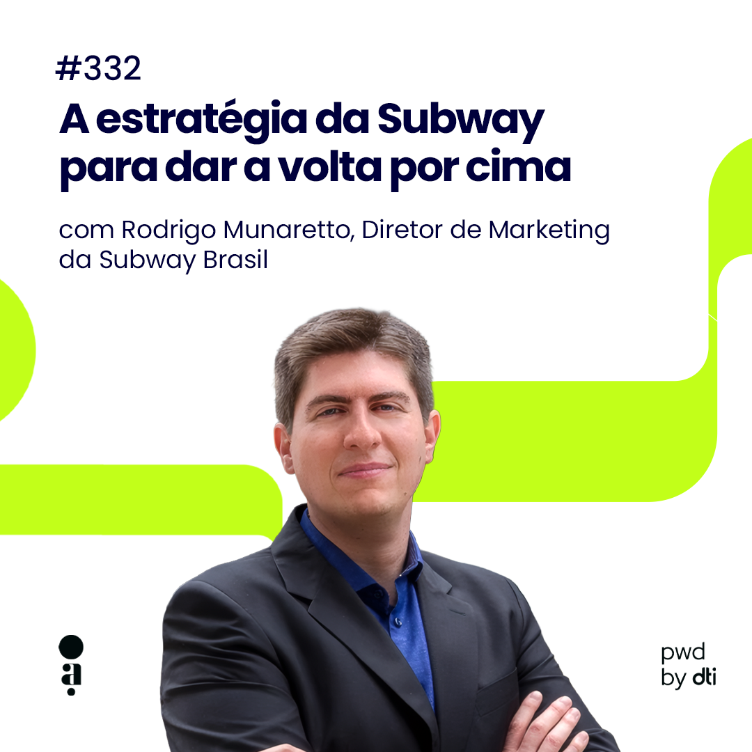 #332 - A estratégia da Subway para dar a volta por cima