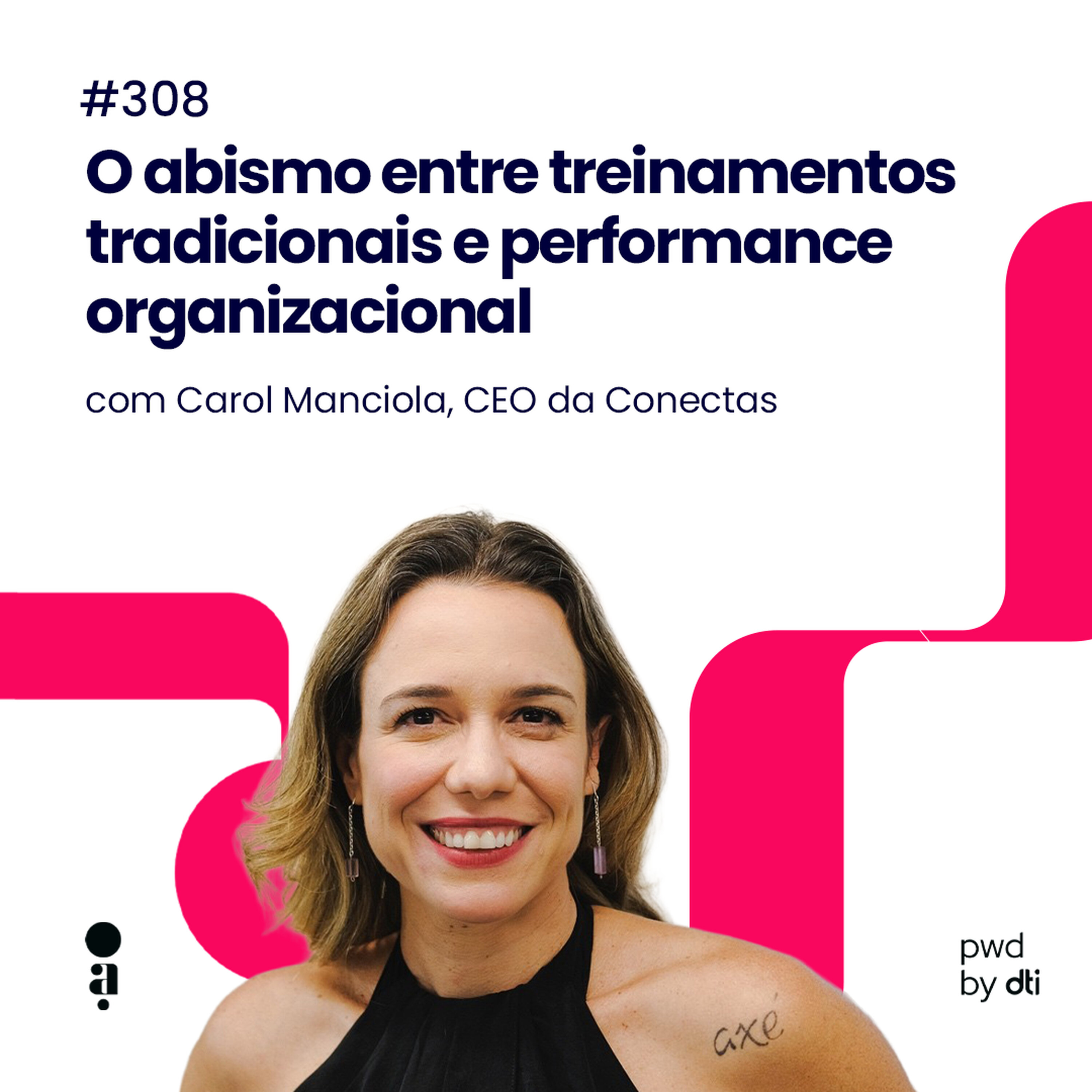 #308 - O abismo entre treinamentos tradicionais e performance organizacional