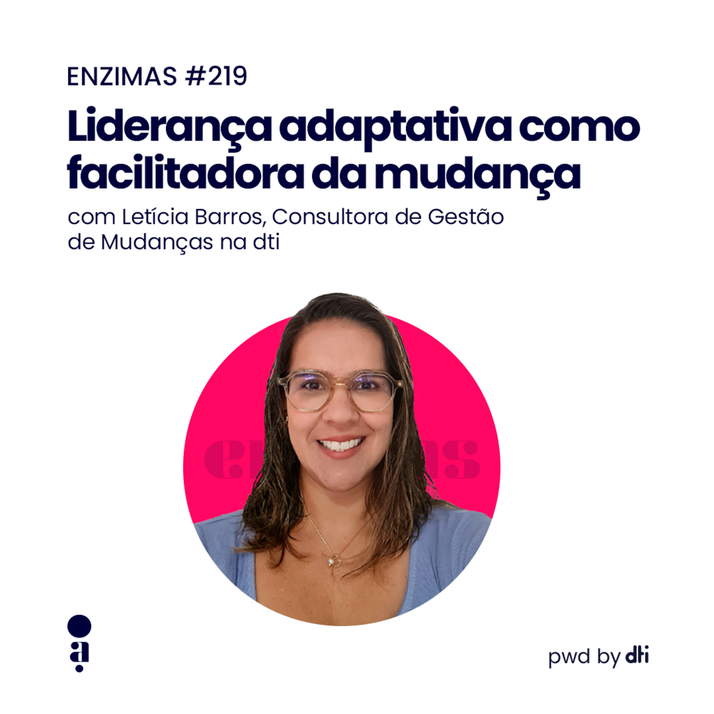 ENZIMAS #219 - Liderança adaptativa como facilitadora da mudança