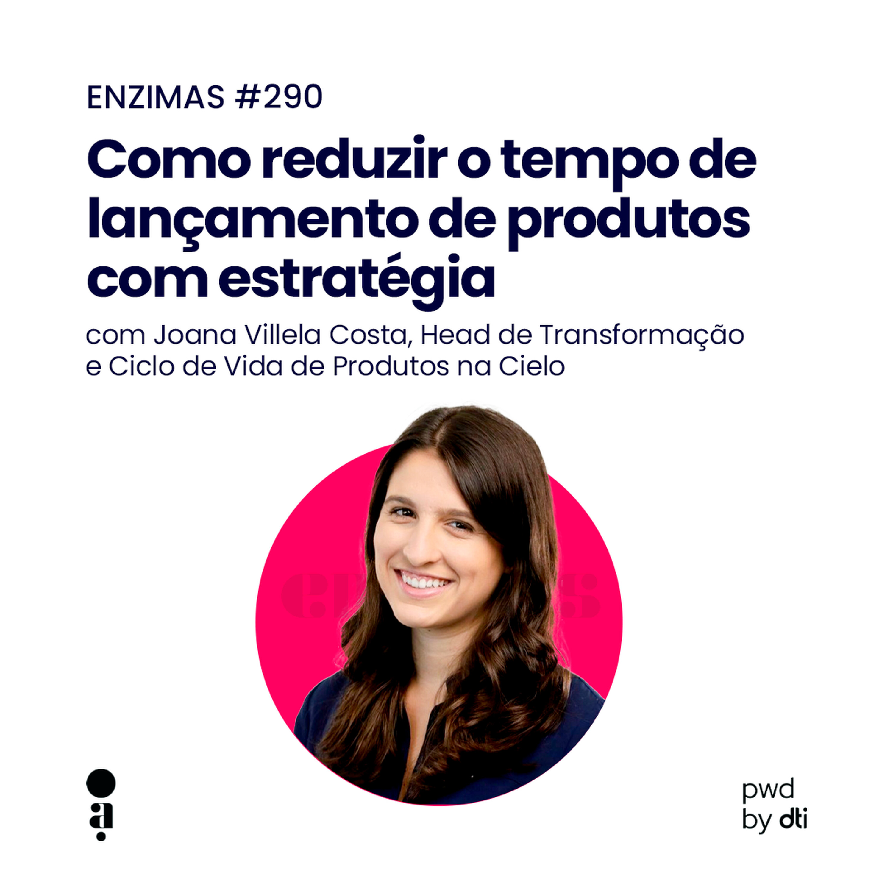 ENZIMAS #290 - Como reduzir o tempo de lançamento de produtos com estratégia