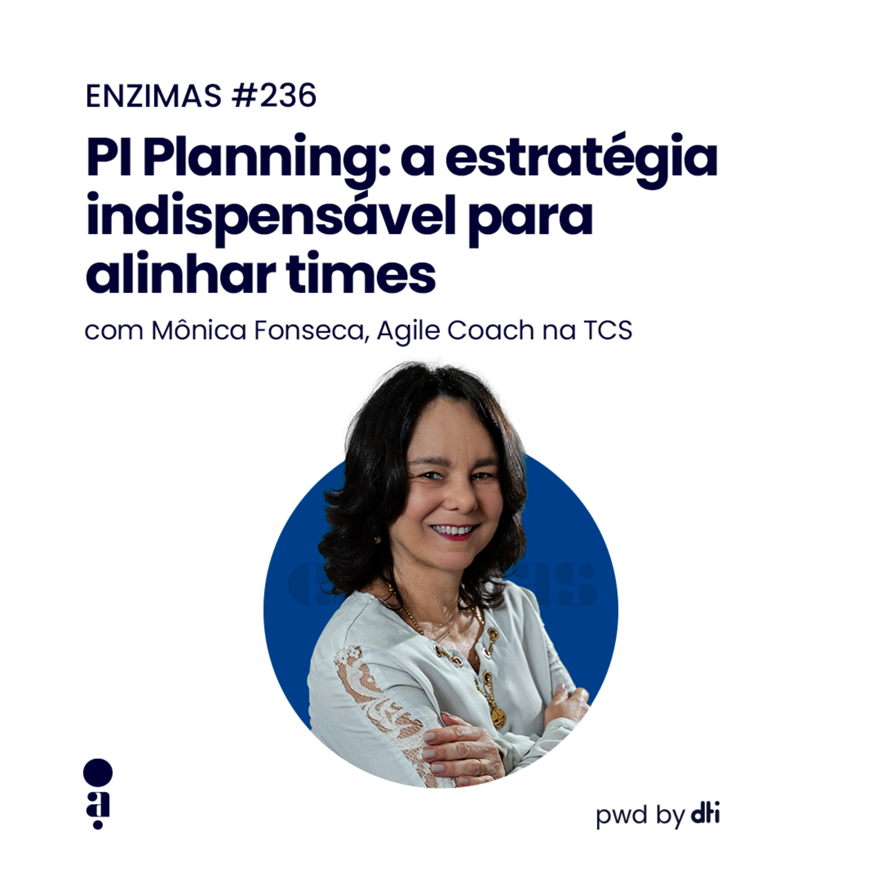 ENZIMAS #236 - PI Planning: a estratégia indispensável para alinhar times