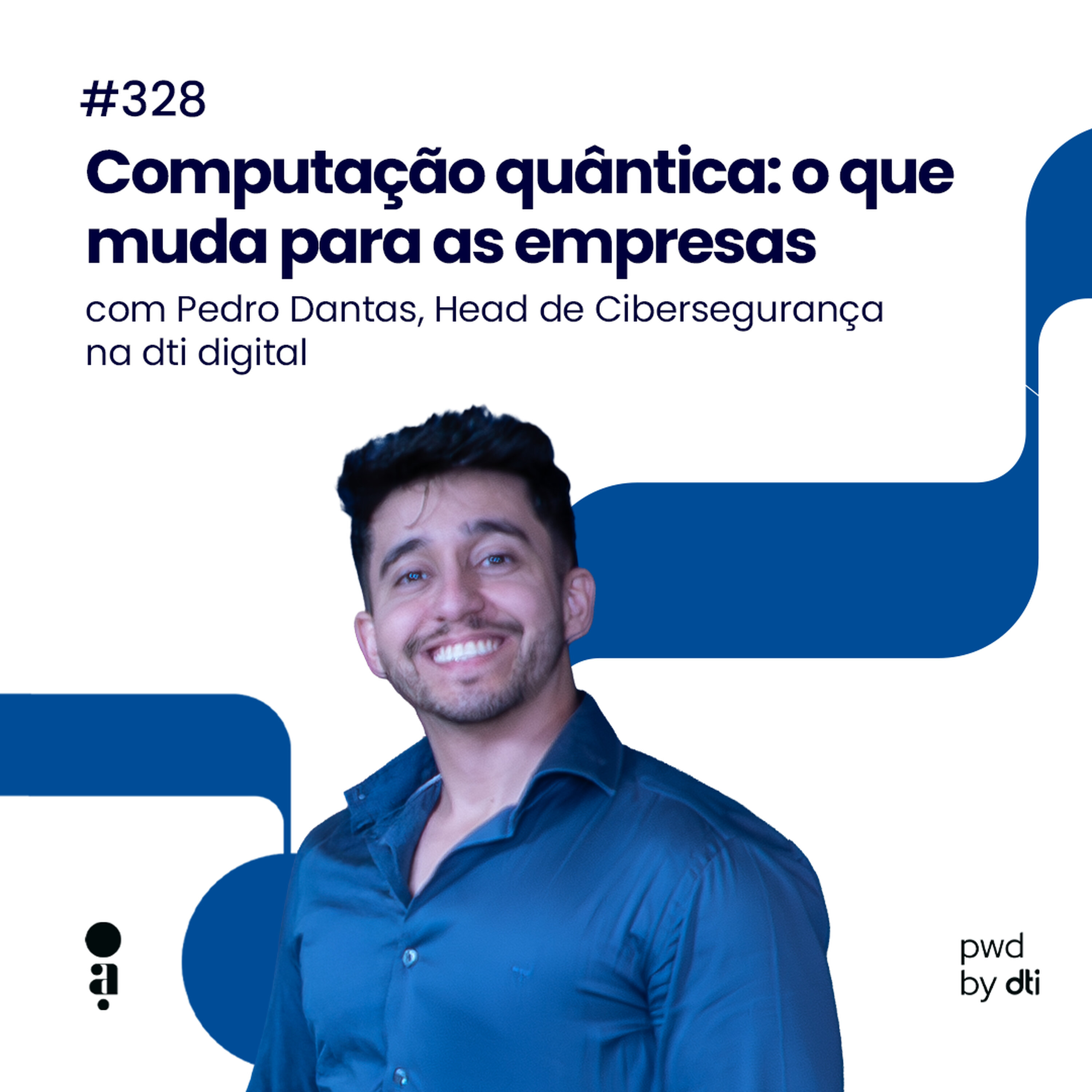 #328 - Computação quântica: o que muda para as empresas #328 - Computação quântica: o que muda para as empresas