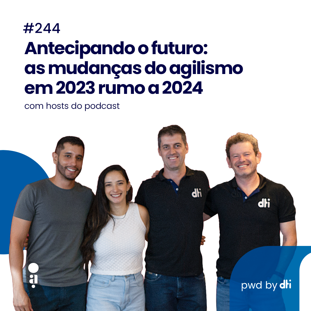 #244 - Antecipando o futuro: as mudanças do agilismo em 2023 rumo a 2024