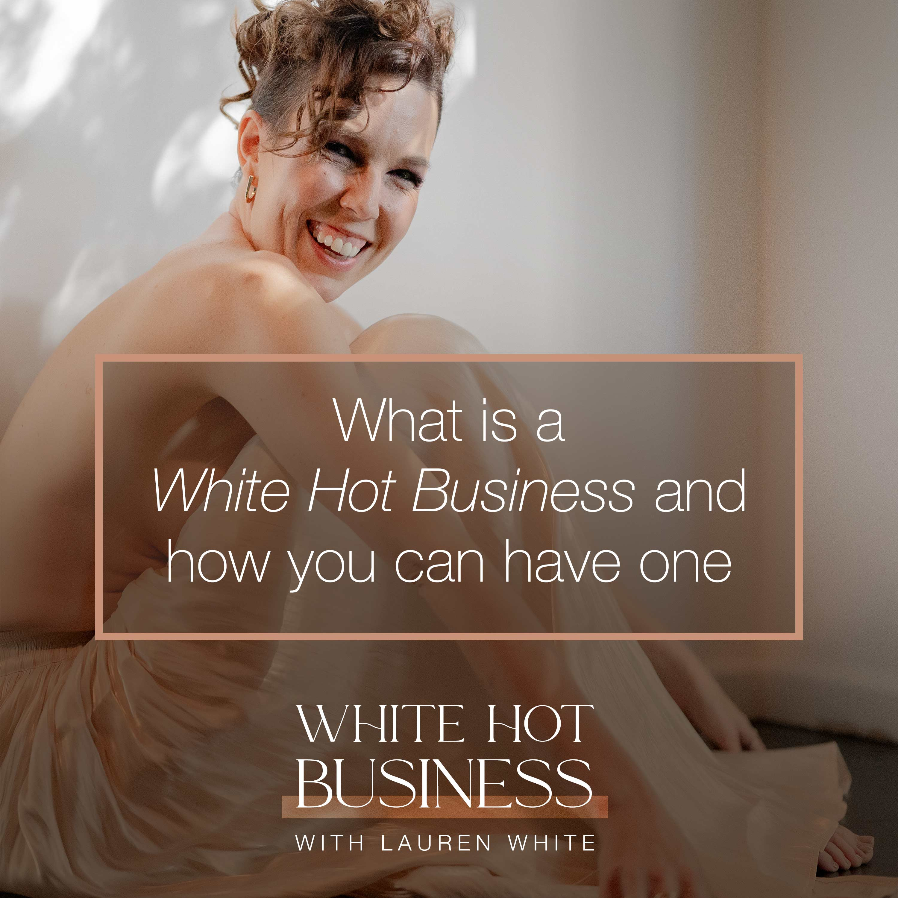 What is a White Hot Business and how you can have one