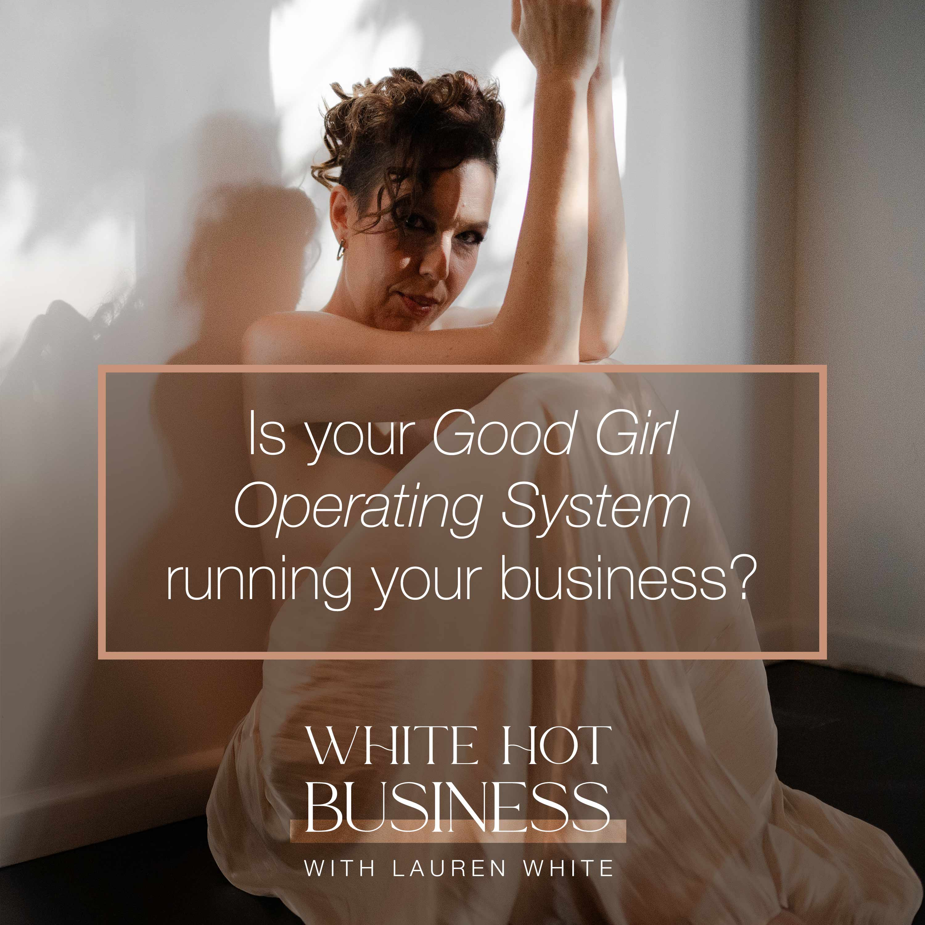 Is your good girl Operating System running your business?