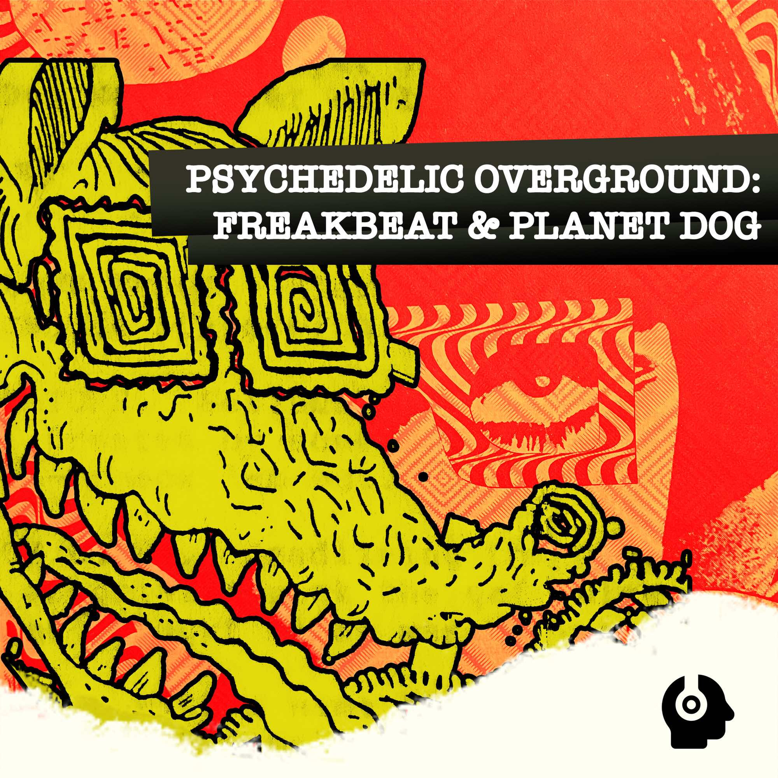 Underground Goes Overground: Freakbeat, & Planet Dog episode artwork