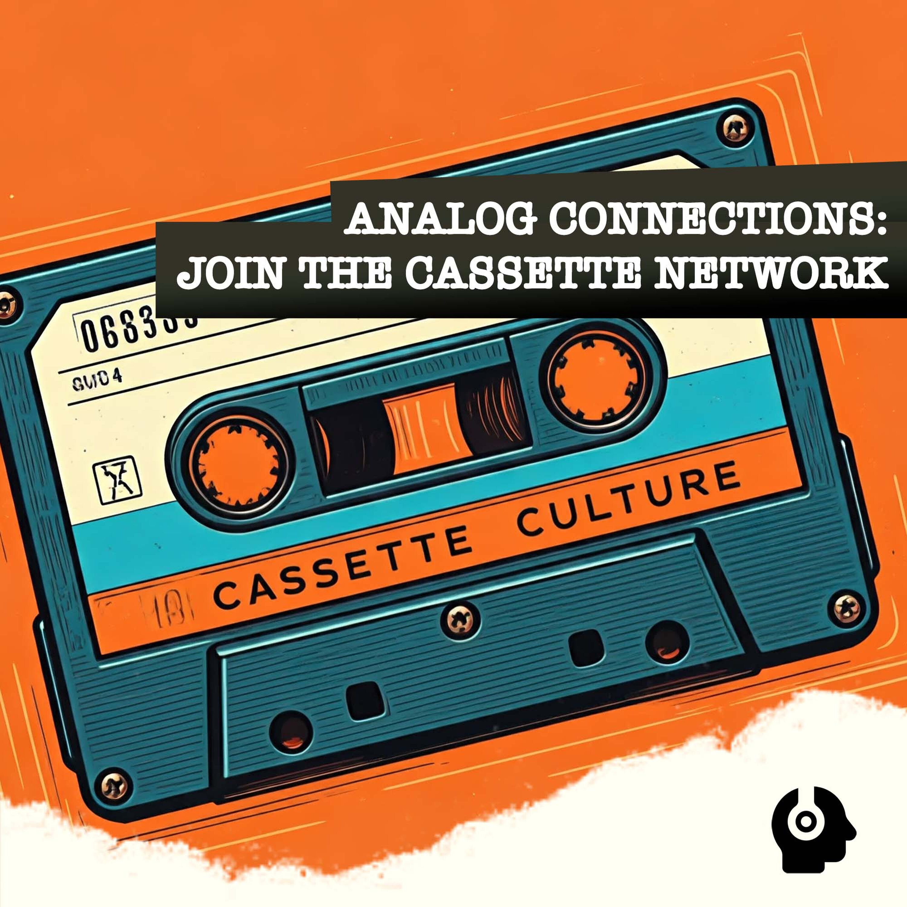 Analog Connections - Join The Cassette Network episode artwork