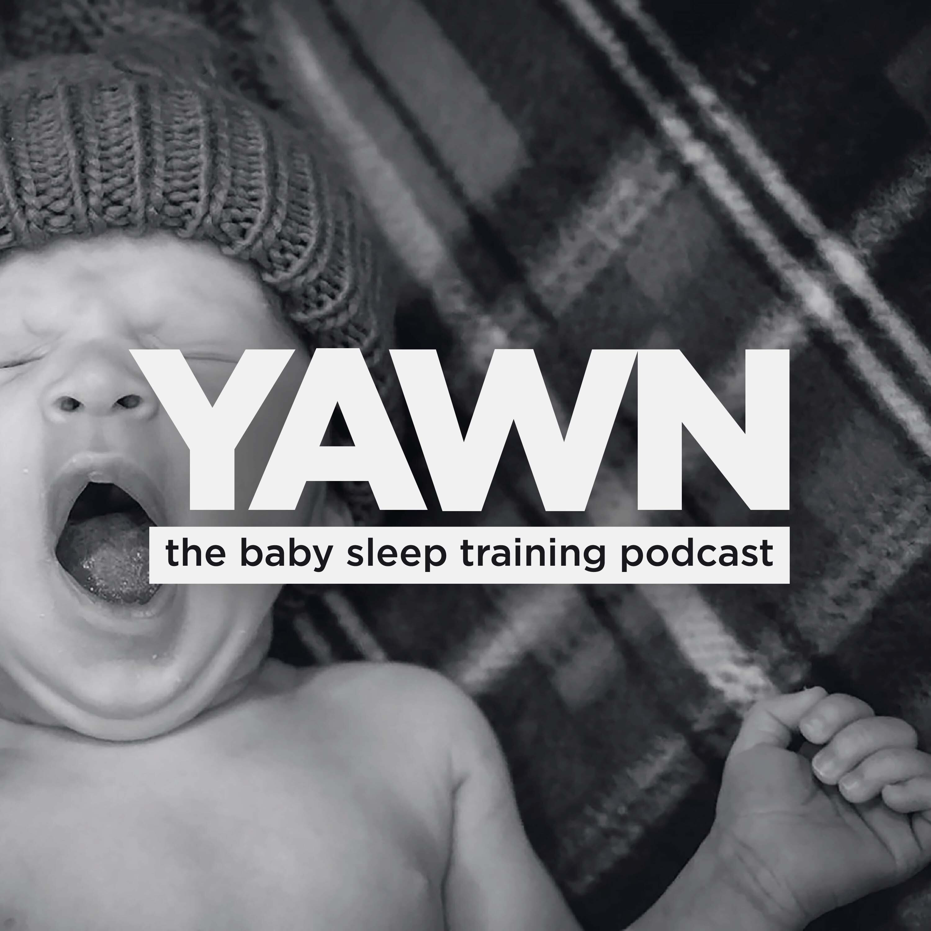 YAWN - The Baby Sleep Training Podcast episode artwork