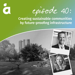 Creating sustainable communities by future-proofing infrastructure