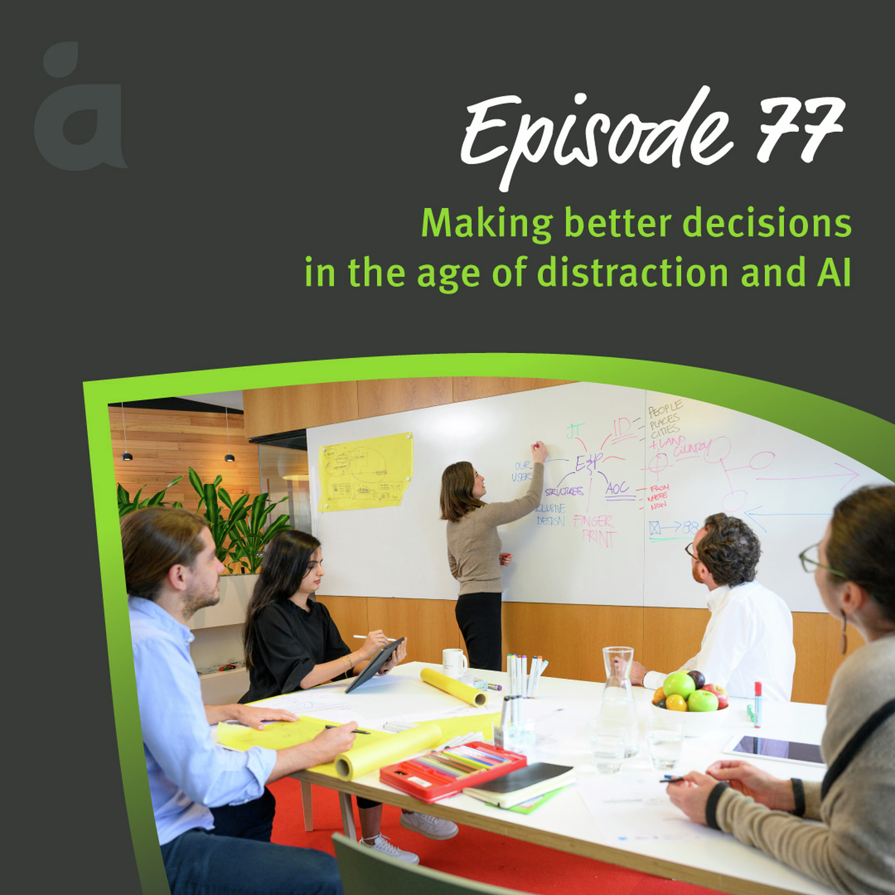 Making better decisions in the age of distraction and AI