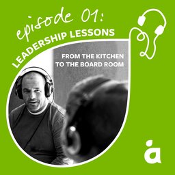 Leadership lessons from the kitchen table to the board room