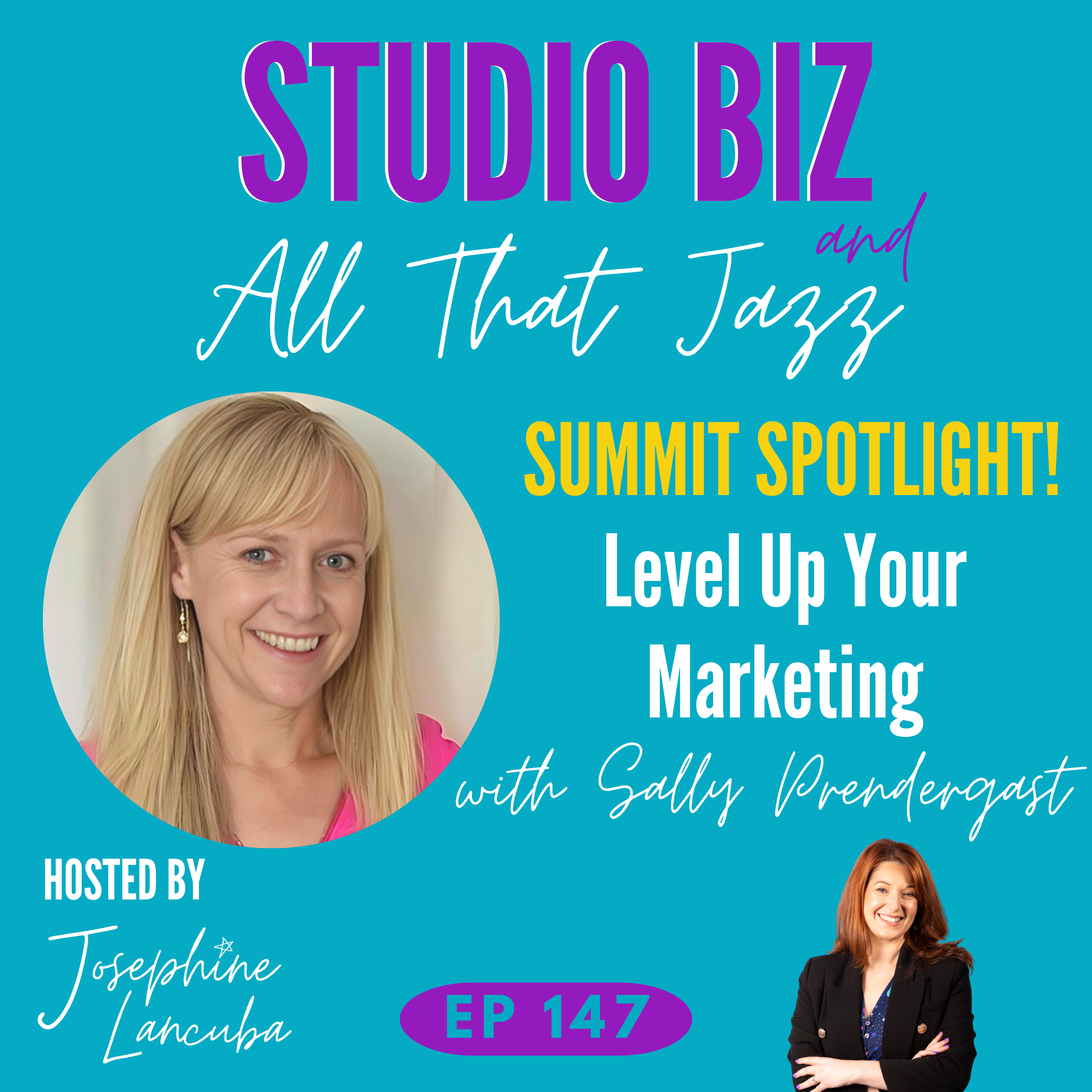 147: SUMMIT SPOTLIGHT! Level Up Your Marketing with Sally Prendergast episode artwork