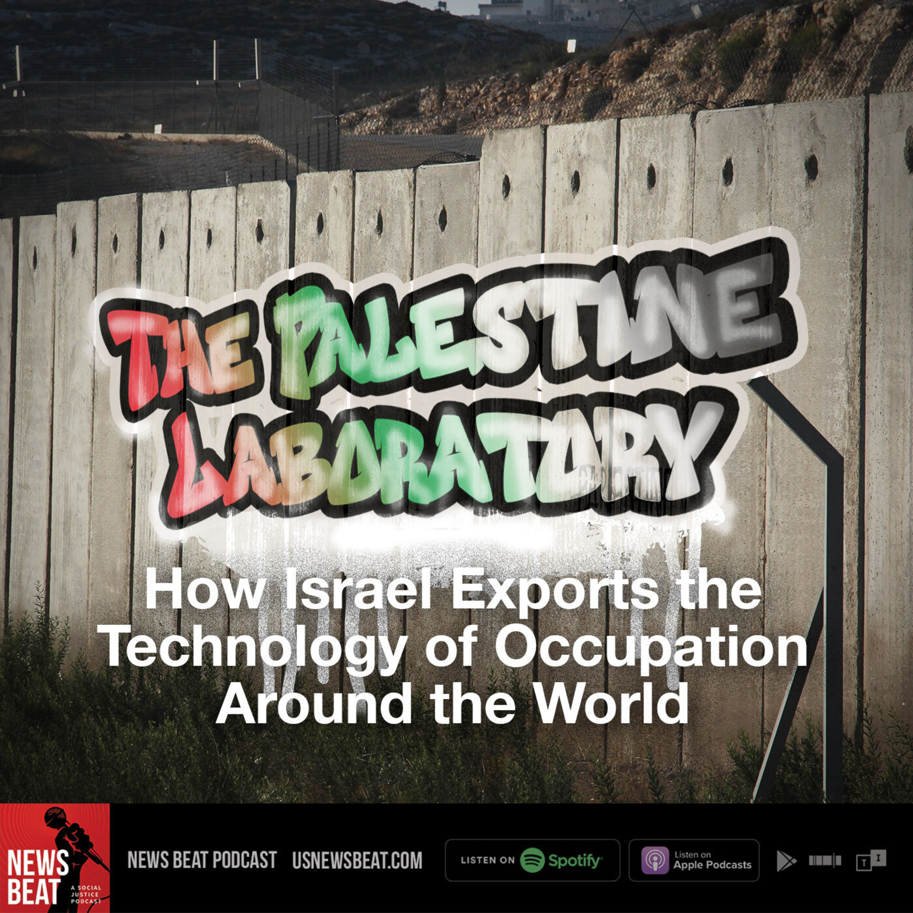 The Palestine Laboratory: How Israel Exports the Technology of Occupation Around the World episode artwork