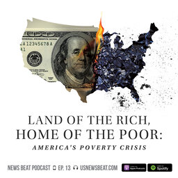 Land of the Rich, Home of the Poor: America's Poverty Crisis