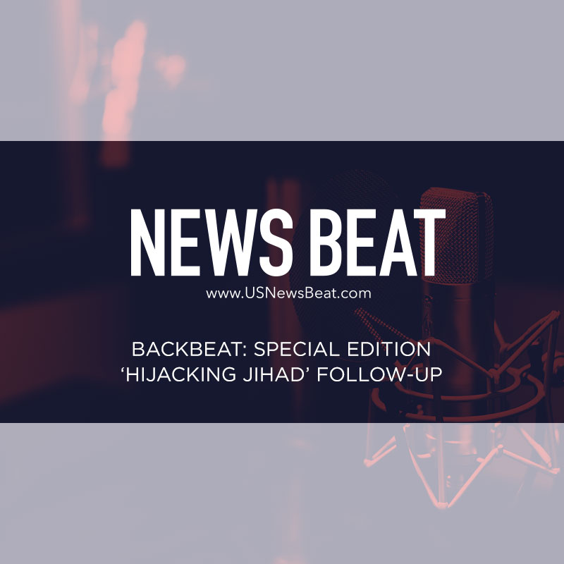 BackBeat Special Edition: 'Hijacking Jihad' Follow-up
