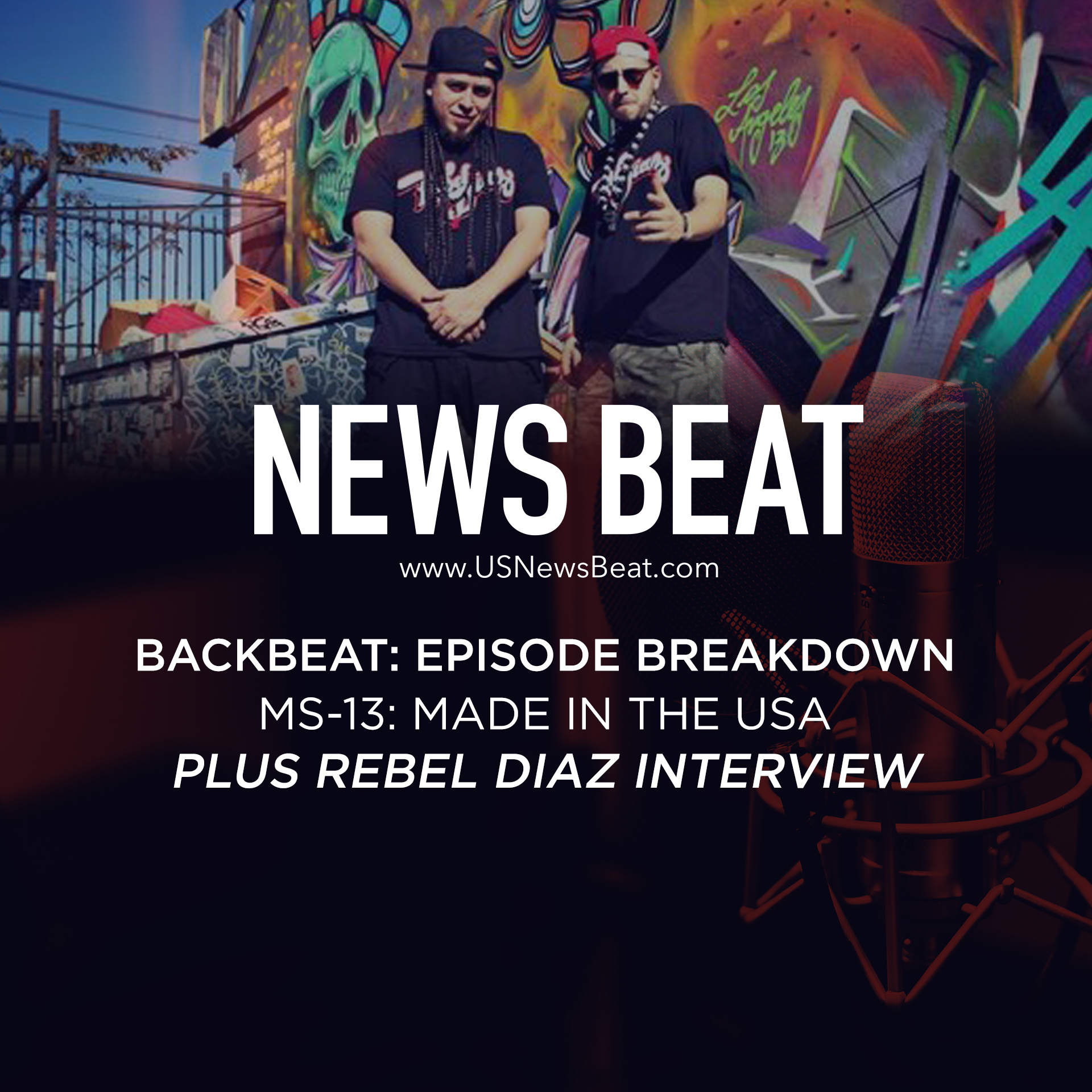BackBeat Episode Breakdown: MS-13 plus Rebel Diaz Interview