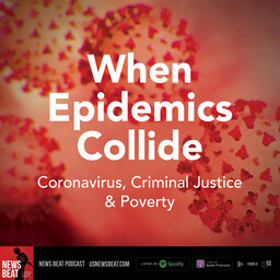 When Epidemics Collide: Coronavirus, Criminal Justice & Poverty