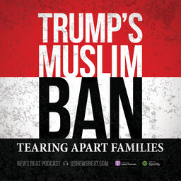Trump’s Muslim Ban: Tearing Apart Families