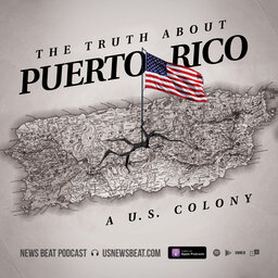 The Truth About Puerto Rico: A U.S. Colony