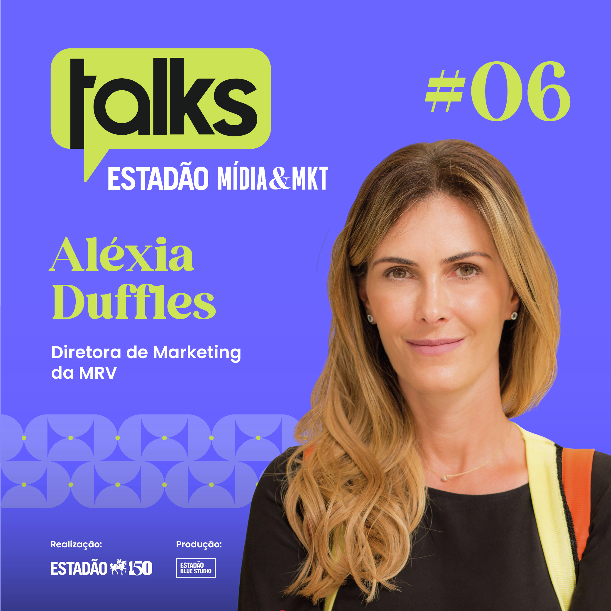 Talks Mídia&Mkt T1#6 Aléxia Duffles: 'Se manter relevante é desconstruir o que aprendeu'