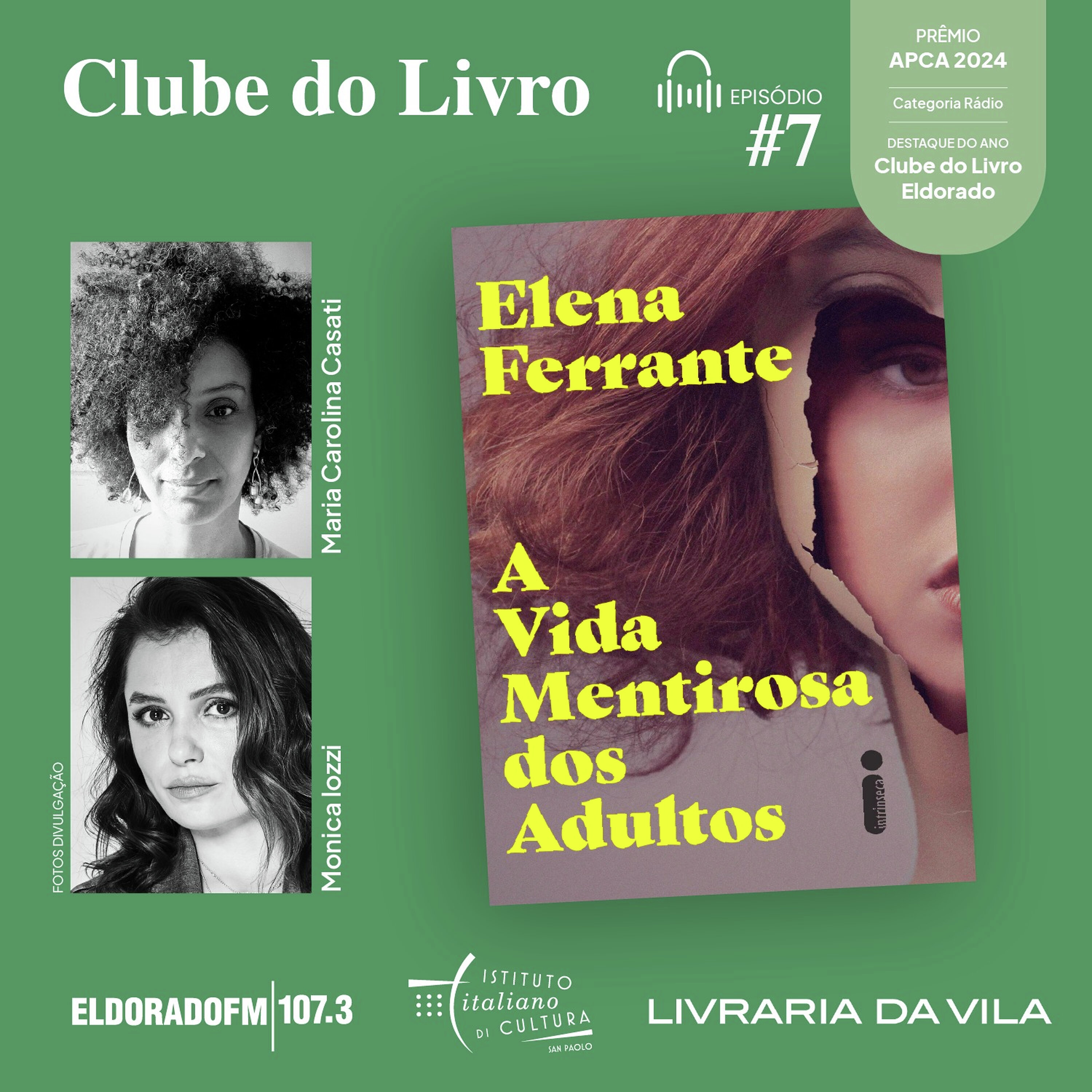 T04 #07: 'A vida mentirosa dos adultos", com Maria C. Casati e Monica Iozzi